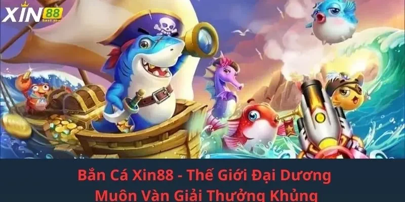 Bắn cá Xin88