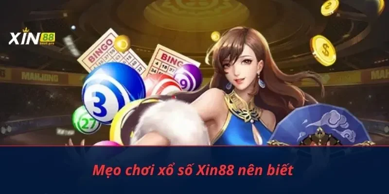 Mẹo chơi xổ số Xin88 nên biết