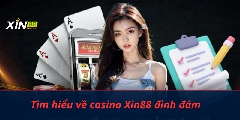 Tìm hiểu về casino Xin88 đình đám