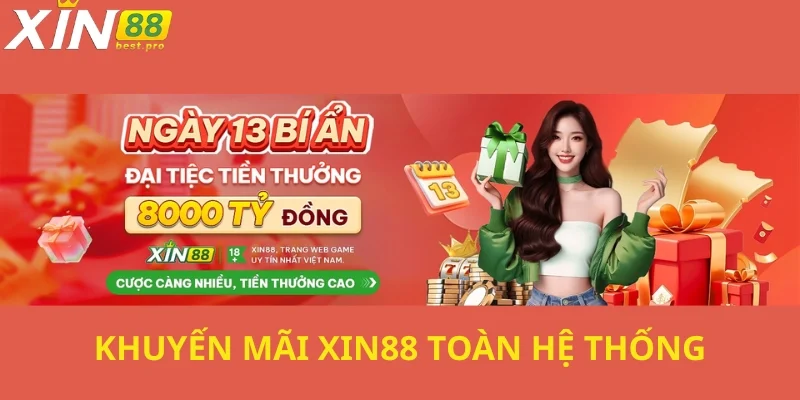 Toàn hệ thống XIN88 có rất nhiều khuyến mãi hấp dẫn